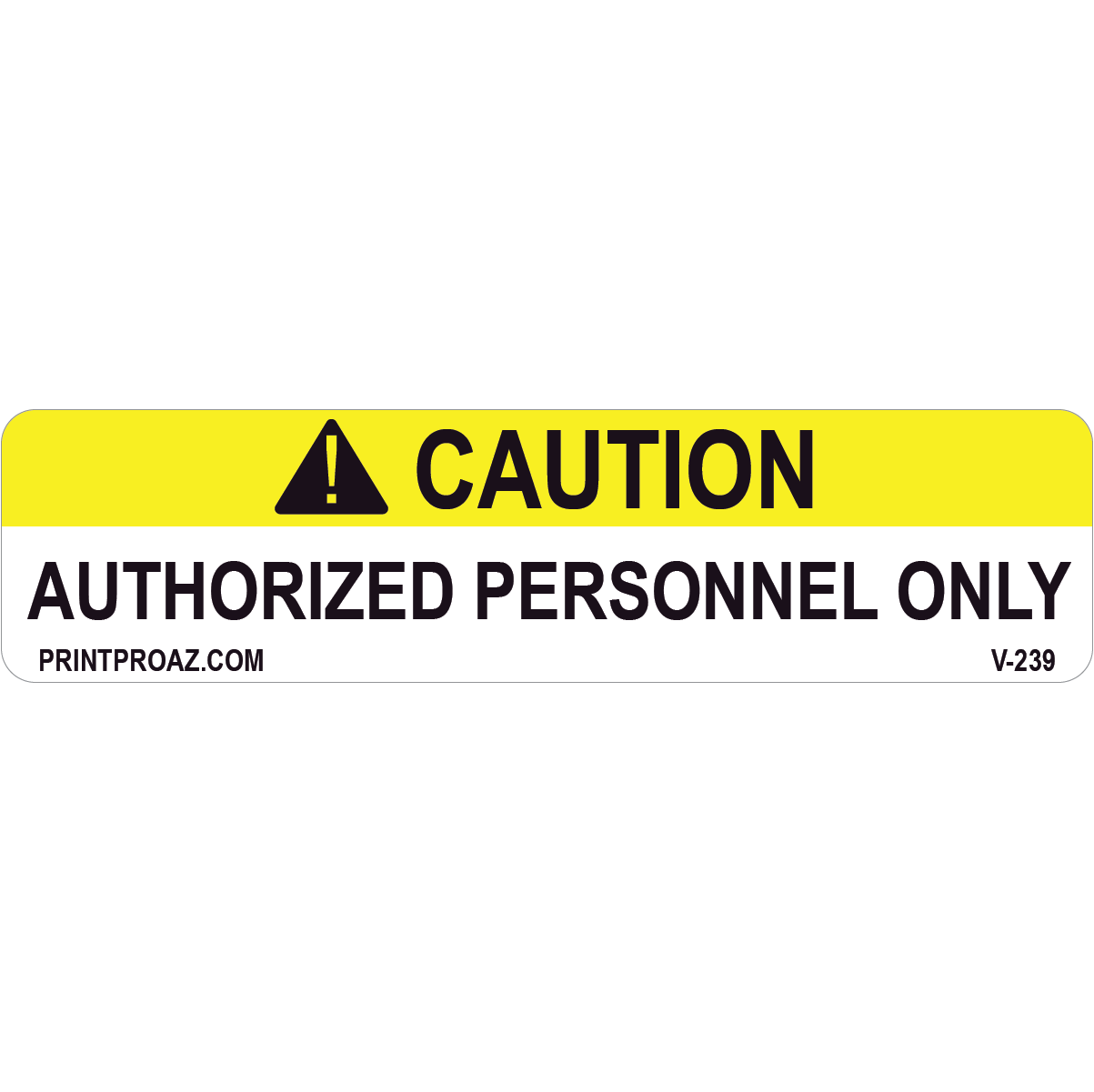 4x1 Caution Authorized Personnel Only, Vinyl Decal, V-239