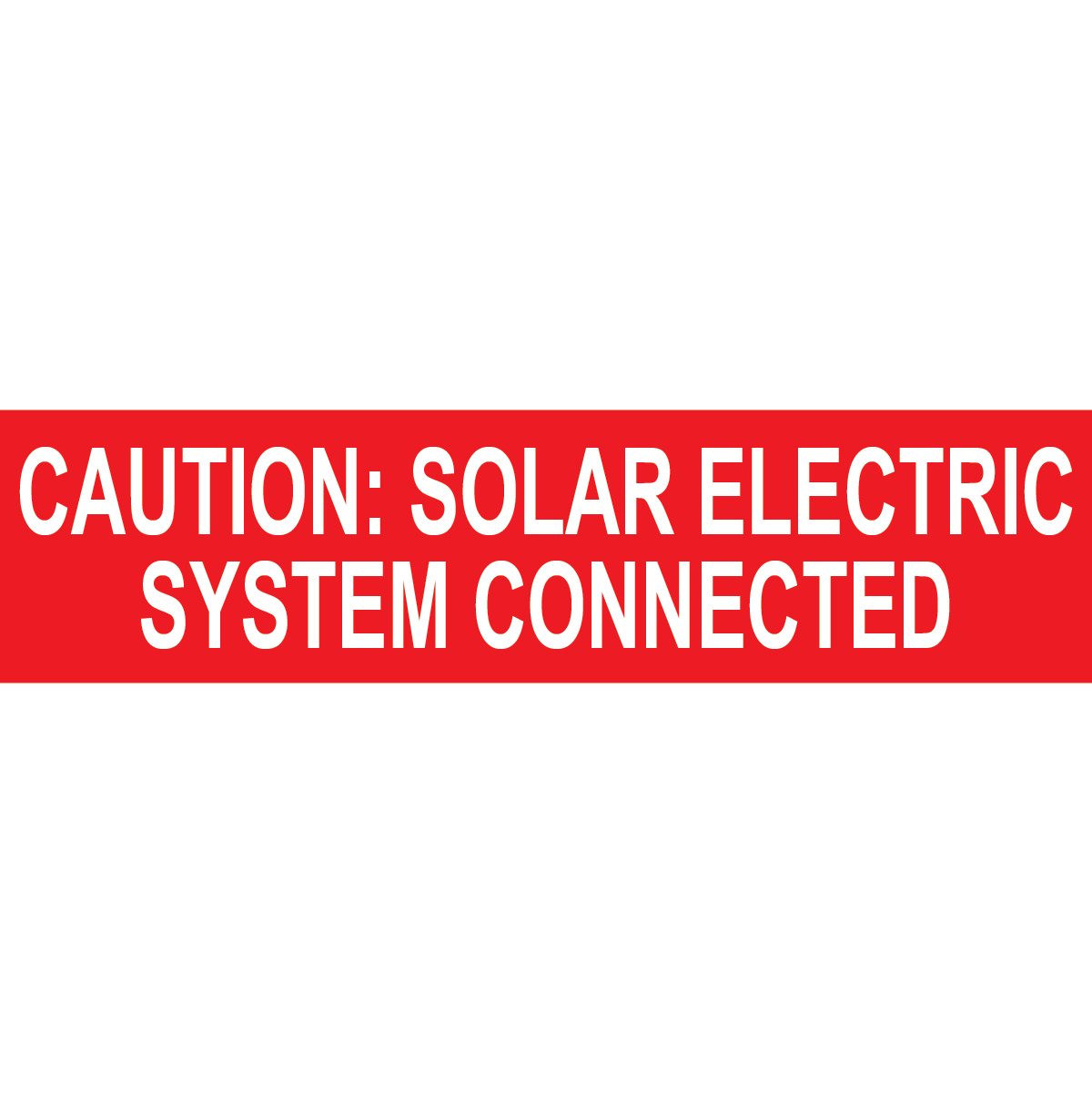 4x1, Caution: Solar Electric System Connected, Plastic Solar Labels, PV-351