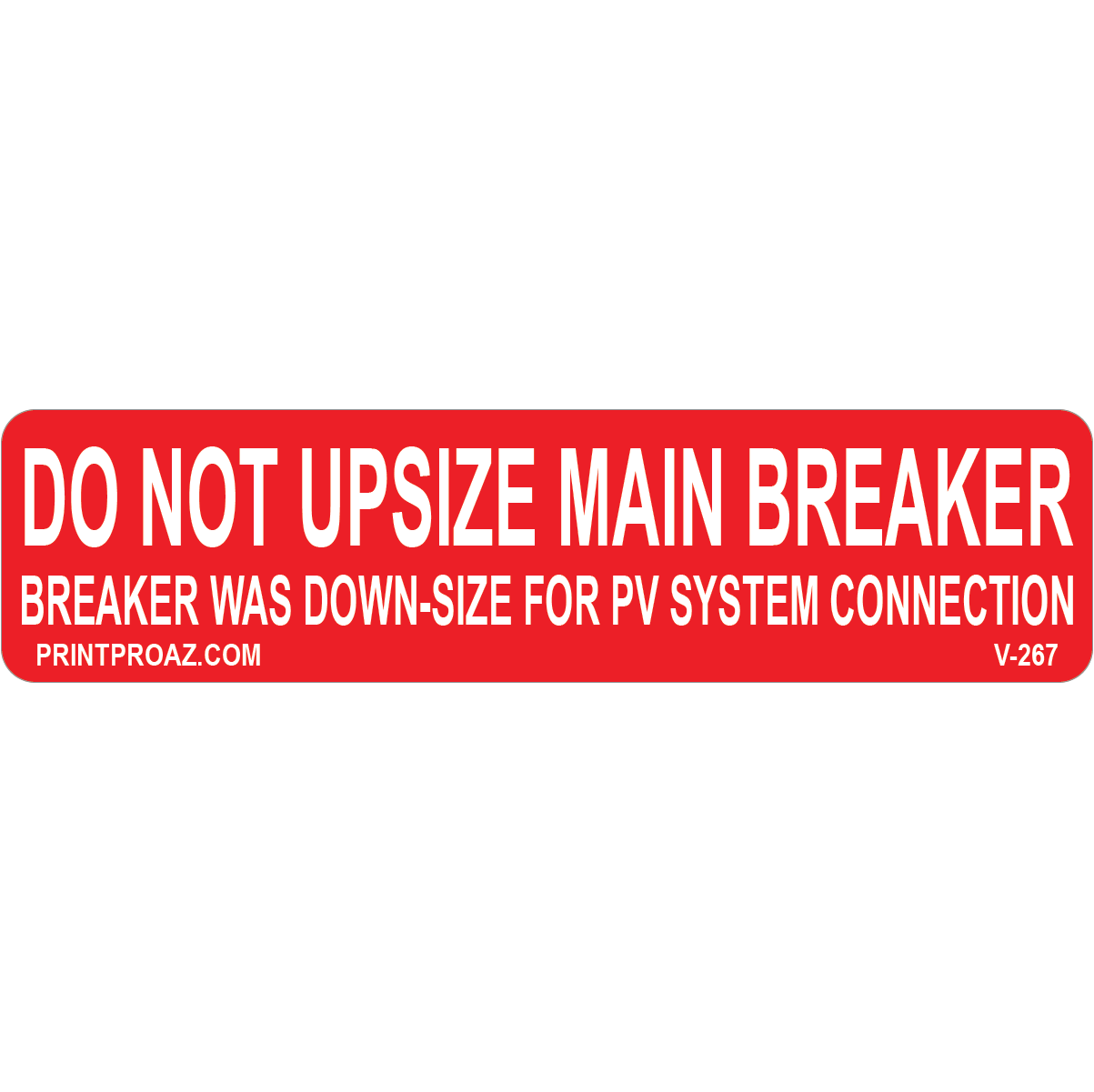 4x1 Do Not Upsize Main Breaker, Vinyl Decal Solar Labels, V-267