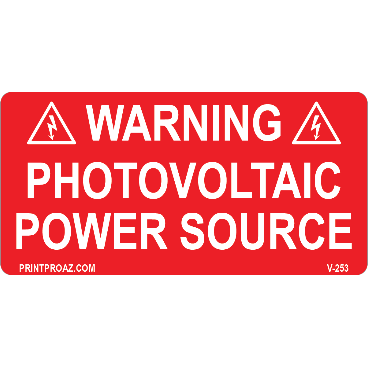 4x2 Warning Photovoltaic Power Source, Vinyl Decal, V-253