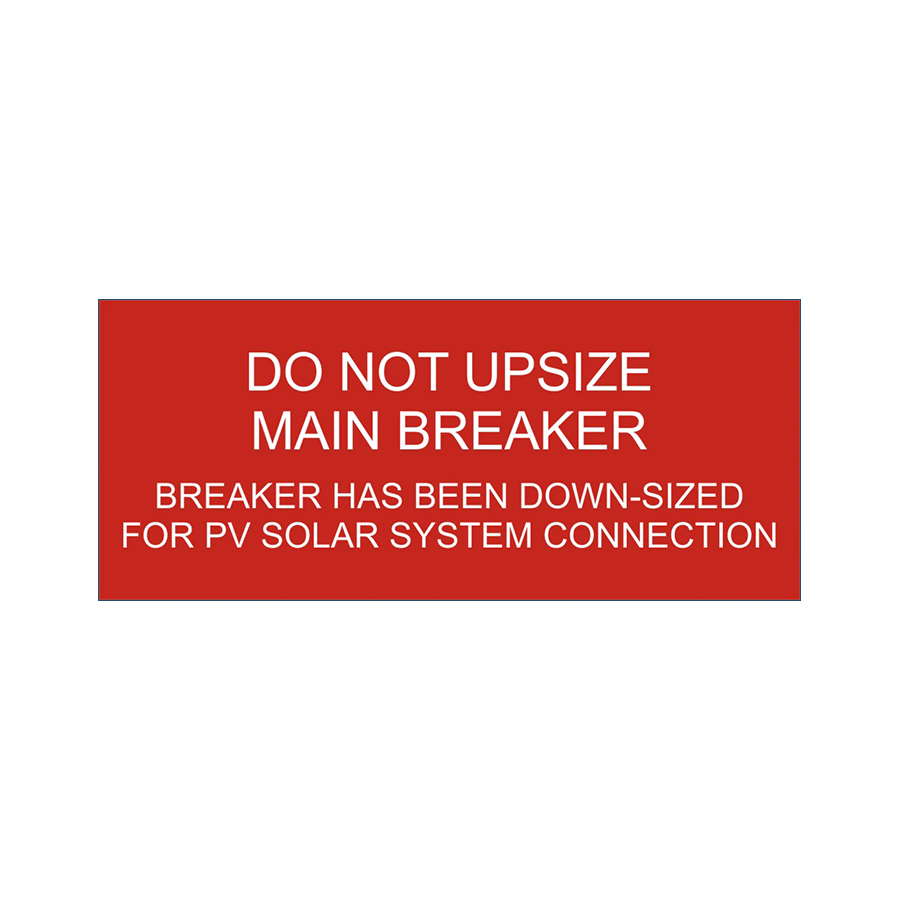 Main Breaker Sticker, Do Not Upsize Main Breaker