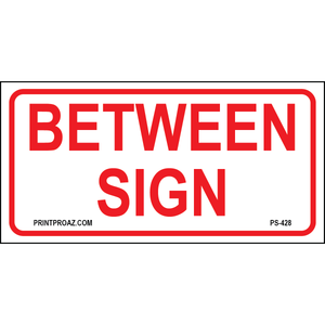 12x6 Between Sign, Aluminum, PS-428