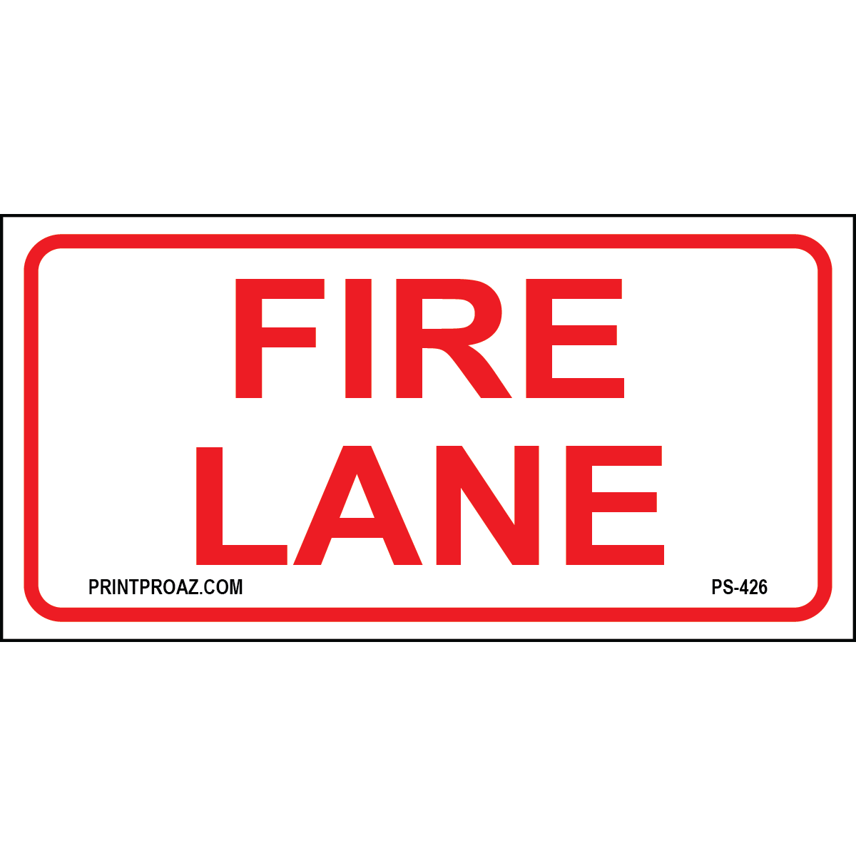 12x6 Fire Lane Sign, Aluminum, PS-426