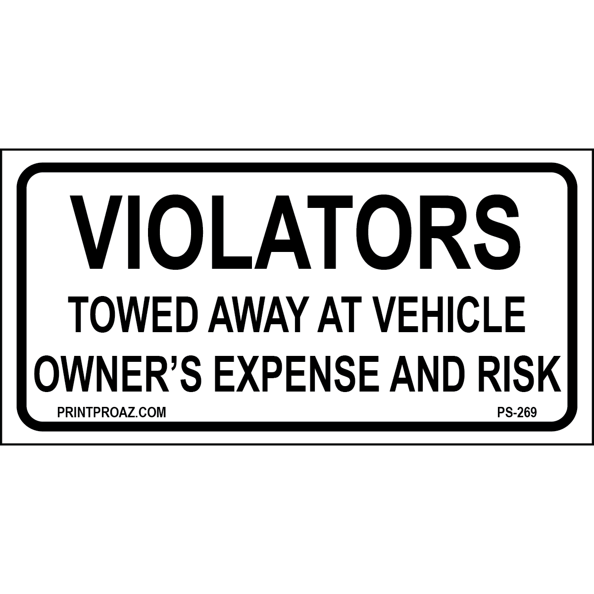 12x6 Violators Towed Away Sign, Aluminum, PS-269
