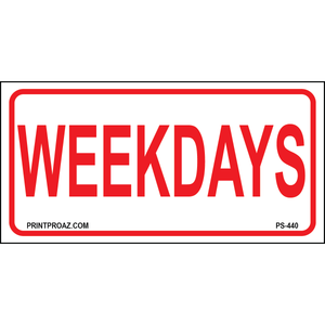 12x6 Weekdays Sign, Aluminum, PS-440