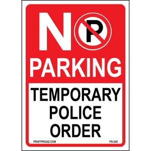 No Parking Temporary Police Order Signs, Aluminum, PS-245