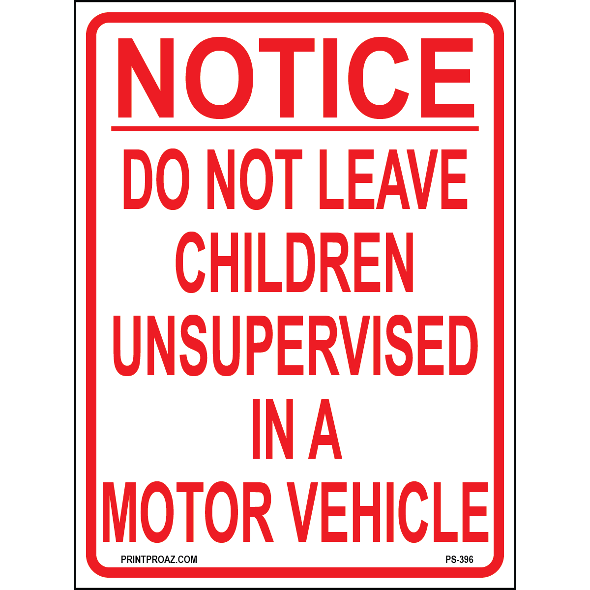 Do Not Leave Children Sign, Aluminum, PS-396