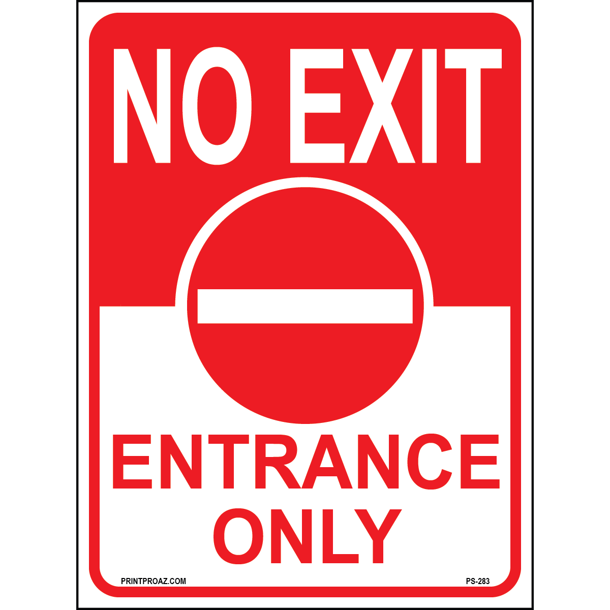 Sign 283 No Exit, Entrance Only Sign, Aluminum, PS-283