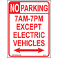No Parking 7am-7pm Except Electric Vehicles Signs, Aluminum, PS-311