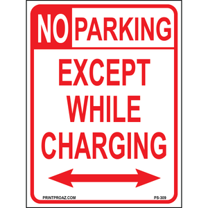 No Parking Except While Charging Signs, Aluminum, PS-309