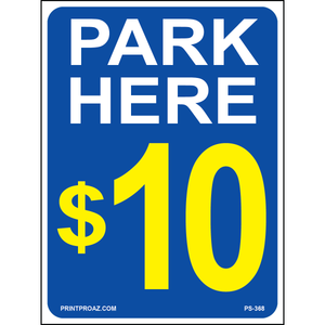 Park Here $10 Sign, Aluminum, PS-368