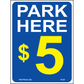 Park Here $5 Sign, Aluminum, PS-367