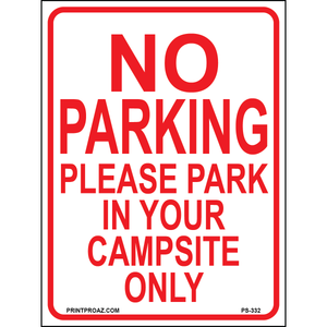 Park in your Campsite Only Sign, Aluminum, PS-332