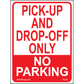 Pick-Up and Drop Off Only No Parking Signs, Aluminum, PS-260