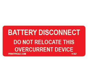 1.5x4 Battery Disconnect Do not relocate this overcurrrent device V-557 Decal