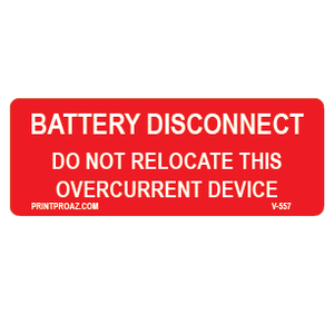 1.5x4 Battery Disconnect Do not relocate this overcurrrent device V-557 Decal