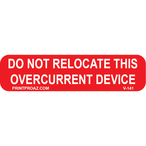 2x.5 DO NOT RELOCATE THIS OVERCURRENT DEVICE, Vinyl Decal, V-143