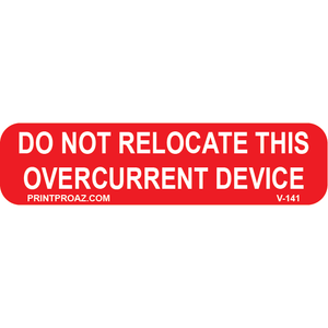 2x.5 DO NOT RELOCATE THIS OVERCURRENT DEVICE, Vinyl Decal, V-143