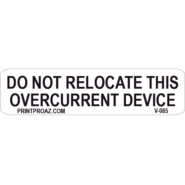 2x.5 Do Not Relocate This Overcurrent Device, Vinyl Decal, V-085