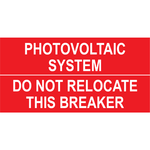 Photovoltaic System - Do Not Relocate This Breaker, Plastic Solar Labels, PV-494