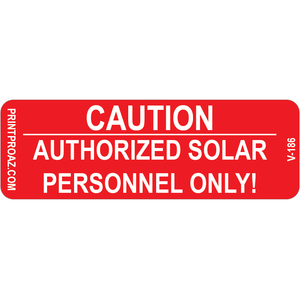 3x1 Caution Authorized Solar Personnel Only!, Vinyl Decal, V-186
