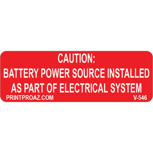 3x1 Caution: Battery Power Source Installed, Decal Solar Labels, V-546