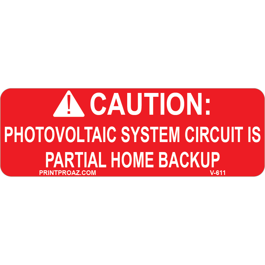 3x1 Caution PV System Circuit is Partial Home Backup, Vinyl Solar Labels, V-611