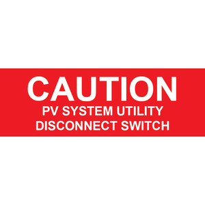 3x1 Caution PV System Utility Disconnect Switch - Plastic Solar Labels, PV-102