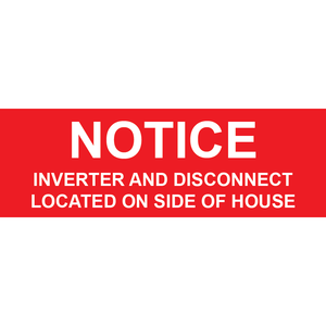 3x1 Notice Inverter And Disconnect Located On Side Of House, Plastic Solar Labels, PV-163