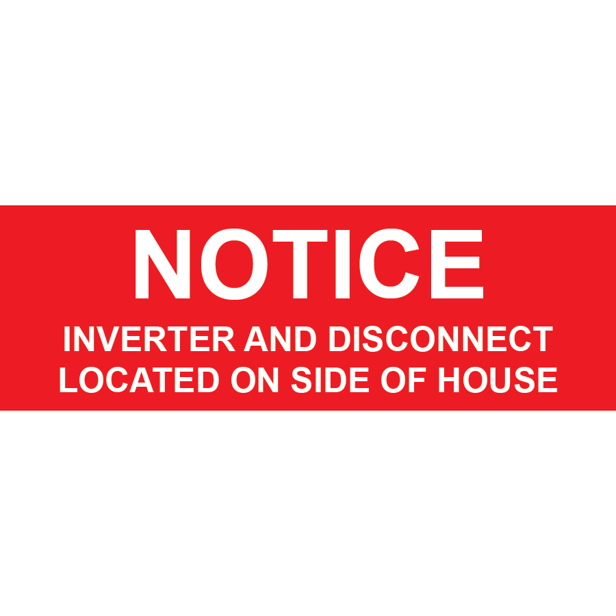 3x1 Notice Inverter And Disconnect Located On Side Of House, Plastic Solar Labels, PV-163