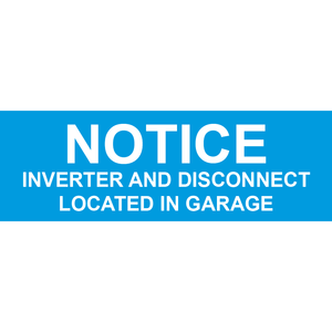 3x1 Notice Inverter and Disconnect Located In Garage - Plastic Solar Labels, PV-104