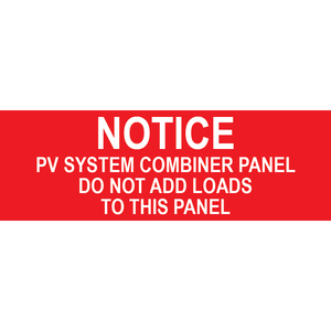 3x1 Notice PV System Combiner Panel Do Not Add Loads To This Panel, Plastic Solar Labels, PV-052