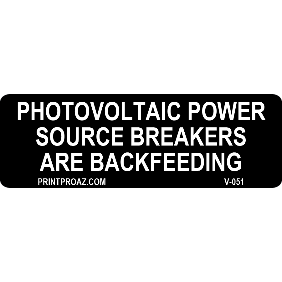 3x1, Photovoltaic Power Source Breakers Are Backfeeding, Vinyl Decal, V-051