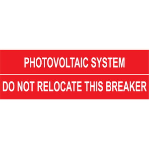 Photovoltaic System - Do Not Relocate This Breaker, Plastic Solar Labels, PV-494