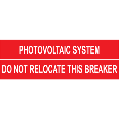 Photovoltaic System - Do Not Relocate This Breaker, Plastic Solar Labels, PV-494