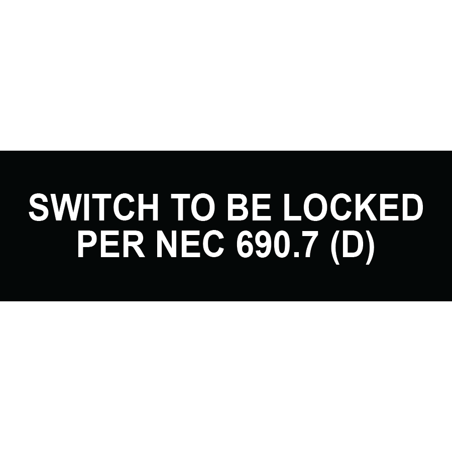 3x1 Switch To Be Locked Per NEC 690.7 (D), Plastic Solar Labels, PV-244
