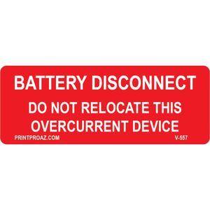 4x1.5 Battery Disconnect Do not relocate this overcurrent device, Decal V-557