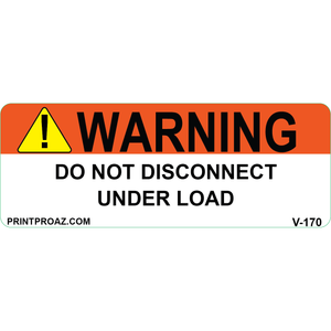 4x1.5 WARNING DO NOT DISCONNECT UNDER LOAD, Vinyl Decal, V-170