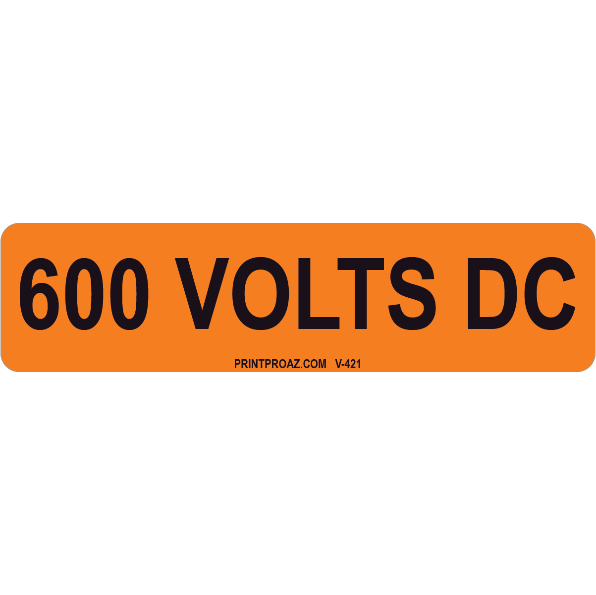 4x1 600 VOLTS DC, Vinyl Decal Solar Label, V-421