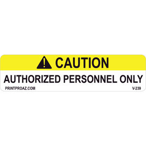 4x1 Caution Authorized Personnel Only, Vinyl Decal, V-239