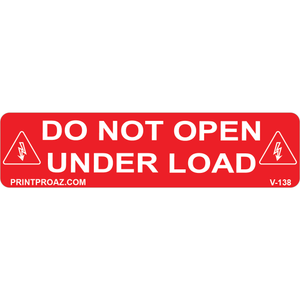 4x1 DO NOT OPEN UNDER LOAD, Vinyl Decal, V-138