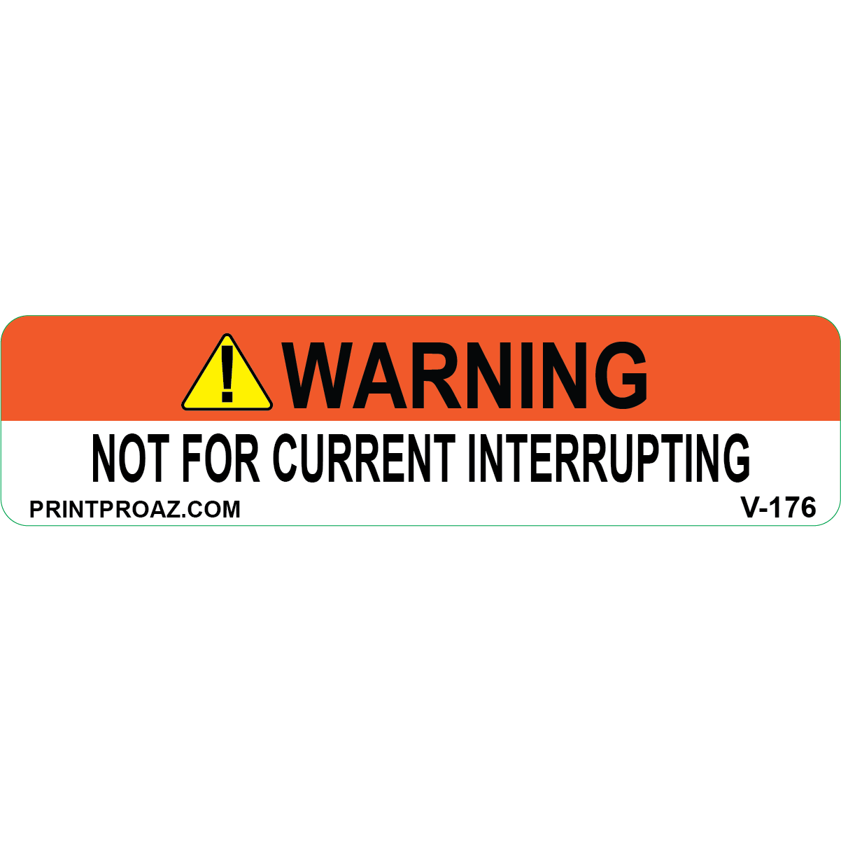 4x1 WARNING NOT FOR CURRENT INTERRUPTING, Vinyl Decal, V-176