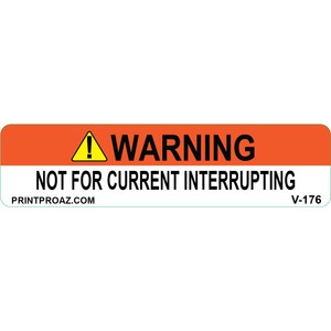 4x1 WARNING NOT FOR CURRENT INTERRUPTING, Vinyl Decal, V-176