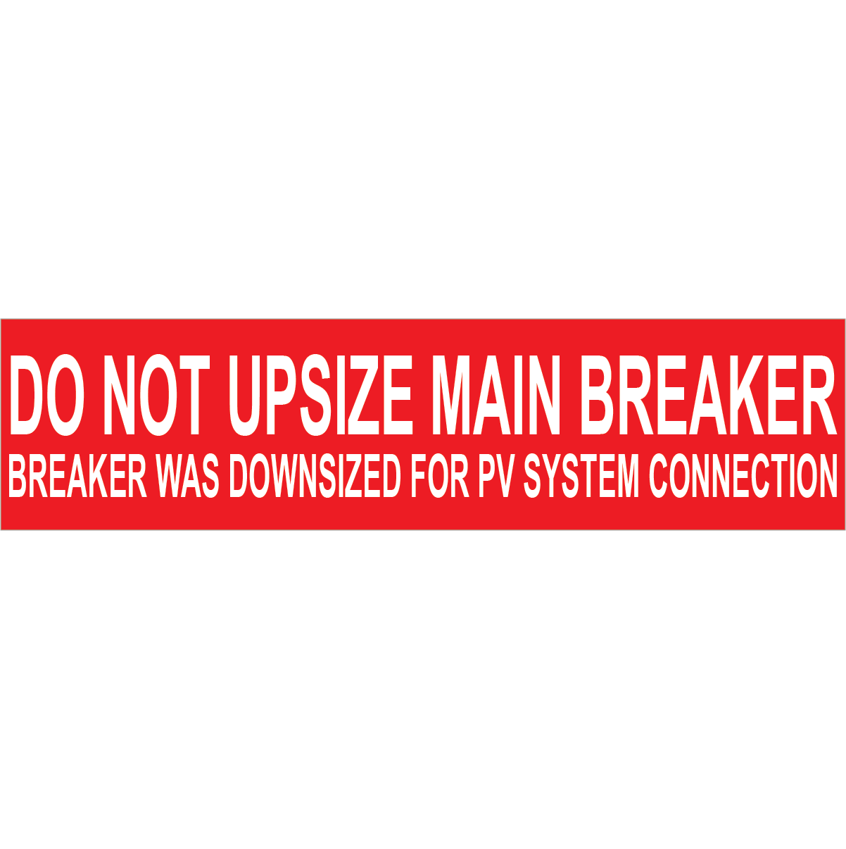 4x1, Do not Upsize Main Breaker, Plastic Solar Labels, PV-520