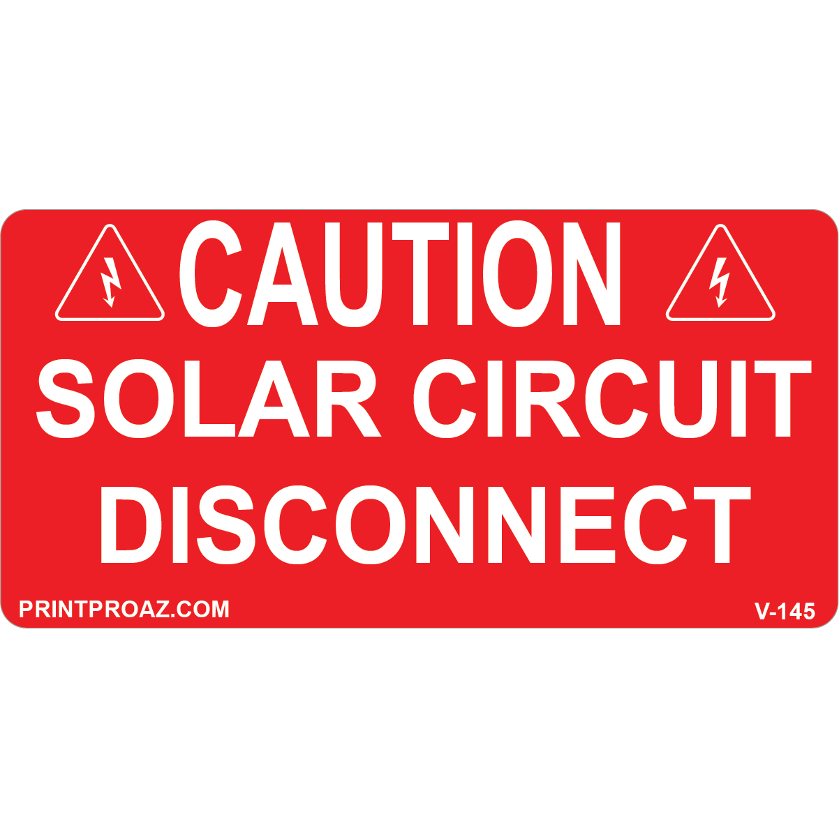 4x2 CAUTION SOLAR CIRCUIT DISCONNECT,  Vinyl Decal, V-145