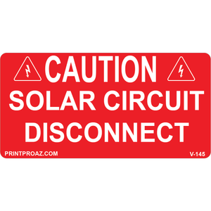 4x2 CAUTION SOLAR CIRCUIT DISCONNECT,  Vinyl Decal, V-145