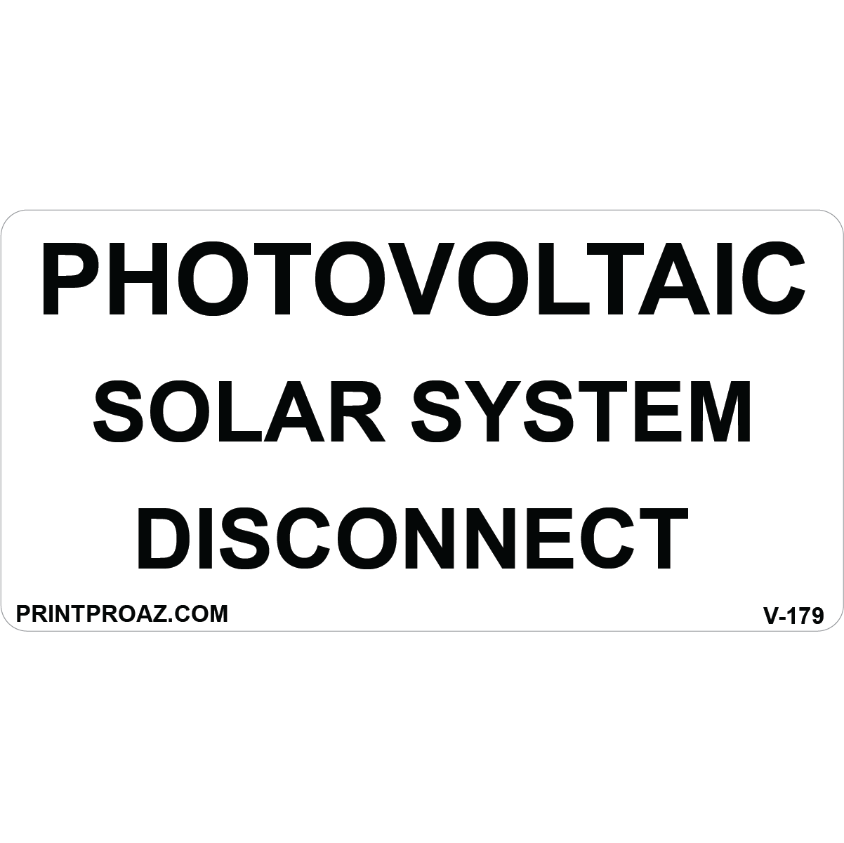 4x2 PHOTOVOLTAIC SOLAR SYSTEM DISCONNECT, Vinyl Decal, V-179