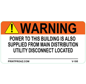 4x2 Warning Power to this building is also supplied from main distribution utility disconnect Located, Vinyl Decal, V-195