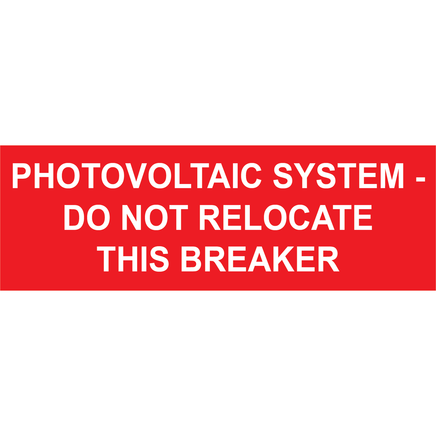 5.25x1.75 Photovoltaic System-Do Not Relocate This Breaker, Plastic Solar Labels, PV-076
