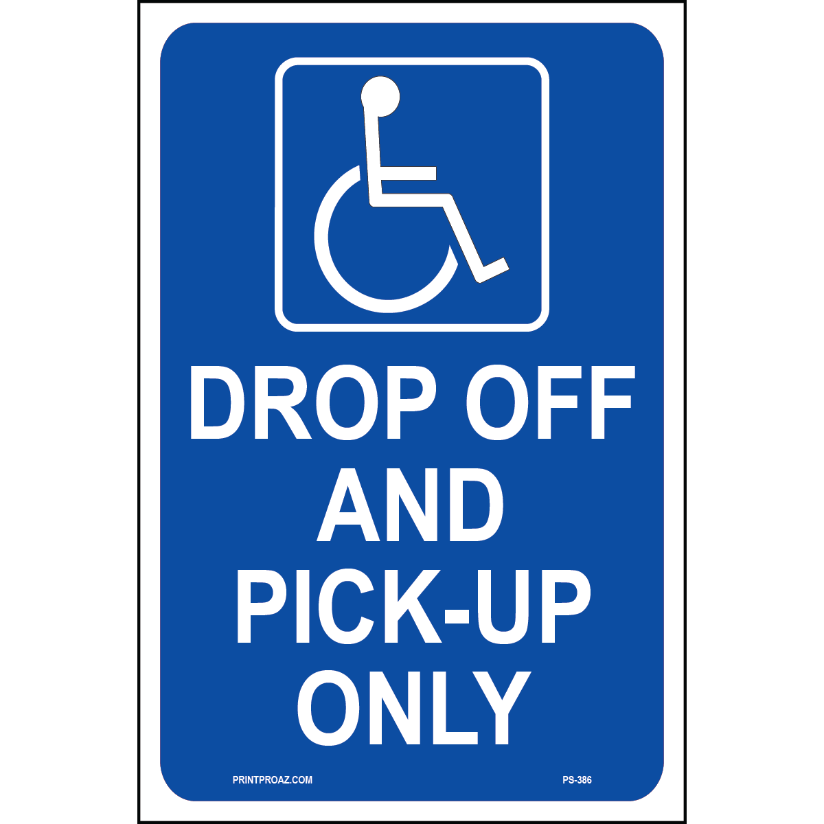 Accessible Drop-Off and Pick-Up Sign, Aluminum, PS-386